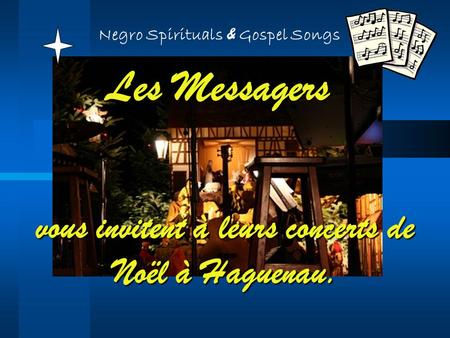Negro Spirituals & Gospel Songs vous invitent à leurs concerts de Noël à Haguenau. Les Messagers.