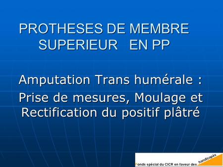 PROTHESES DE MEMBRE SUPERIEUR EN PP