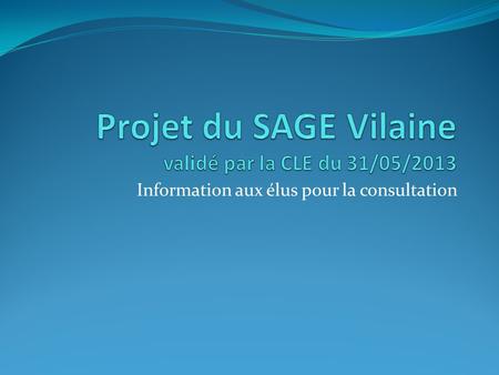 Projet du SAGE Vilaine validé par la CLE du 31/05/2013