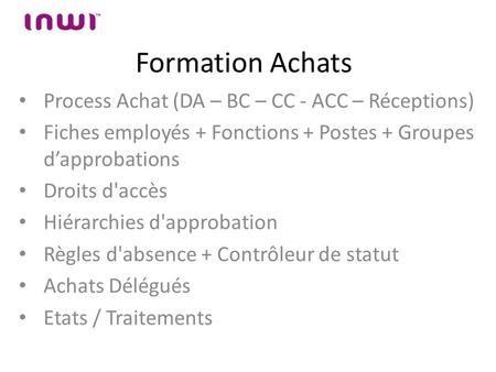 Formation Achats Process Achat (DA – BC – CC - ACC – Réceptions)