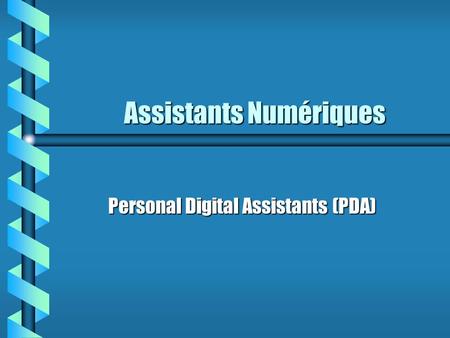 Assistants Numériques Personal Digital Assistants (PDA)