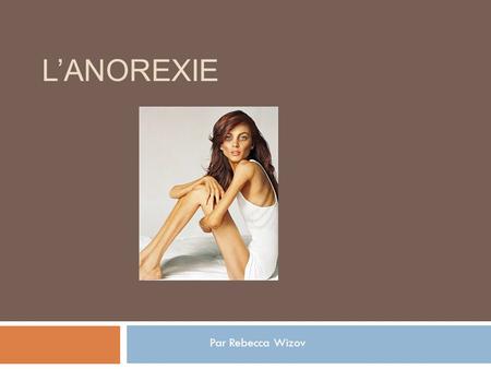 L’anorexie Par Rebecca Wizov.
