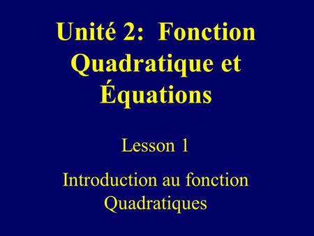 Unité 2: Fonction Quadratique et Équations