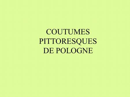 COUTUMES PITTORESQUES DE POLOGNE