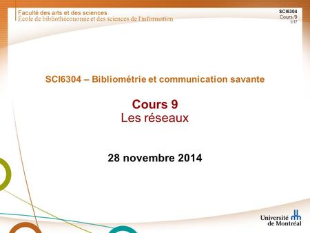 SCI6304 – Bibliométrie et communication savante Cours 9 Les réseaux