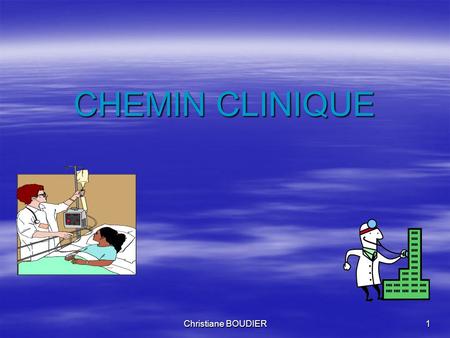CHEMIN CLINIQUE Christiane BOUDIER.