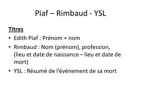 Piaf – Rimbaud - YSL Titres Edith Piaf : Prénom + nom