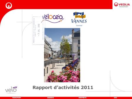Document commercial non contractuel –Veolia Environnement 2004 TRANSPORTPROPRETEEAUENERGIE Rapport d’activités 2011.