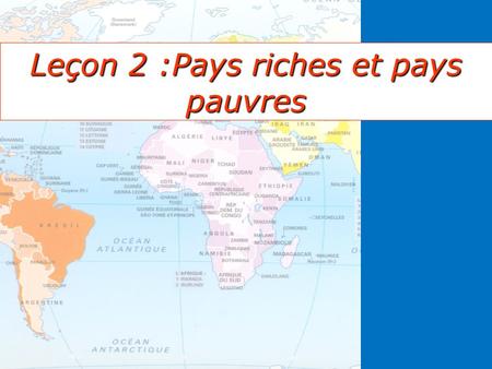 Leçon 2 :Pays riches et pays pauvres