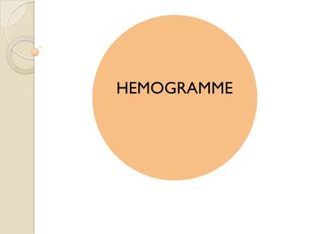 HEMOGRAMME.
