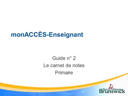 MonACCÈS-Enseignant Guide n° 2 Le carnet de notes Primaire.