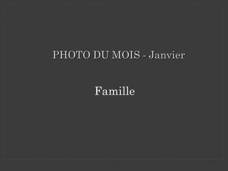 PHOTO DU MOIS - Janvier Famille.