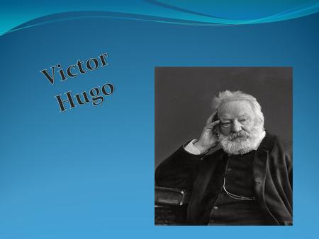 Victor Hugo.