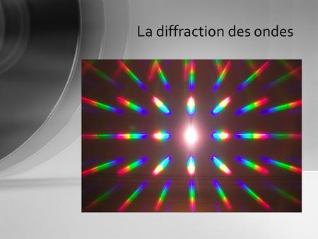 La diffraction des ondes