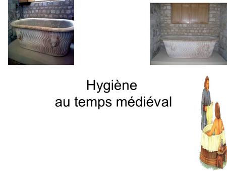 Hygiène au temps médiéval. Ils utilisaient deux sortes de savon, le saindoux et le savon de Marseille. Le savon à l’ huile d’olive était parfumé aux herbes.