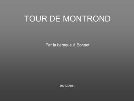 TOUR DE MONTROND Par la baraque à Bonnet 01/12/2011.