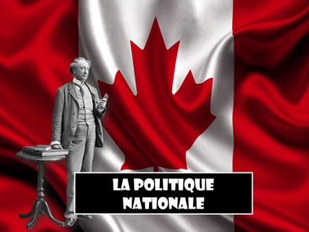 La Politique nationale. Pour stimuler l’économie et l’immigration, John A. Macdonald propose la Politique nationale (1879). Ses buts sont: