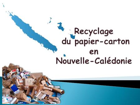 Recyclage du papier-carton en Nouvelle-Calédonie