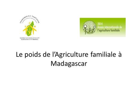 Le poids de l’Agriculture familiale à Madagascar