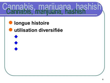 Cannabis, marijuana, hashish