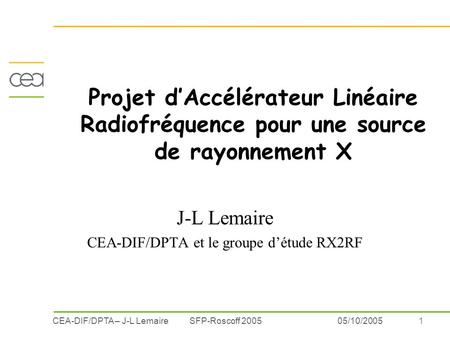 J-L Lemaire CEA-DIF/DPTA et le groupe d’étude RX2RF