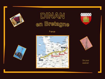 France Clic pour avancer Photo Internet Dinan est une ville située dans le département des Côtes-d’Armor et la région de Bretagne. Elle est construite.