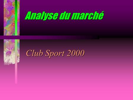 Analyse du marché Club Sport 2000