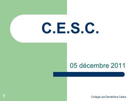 Collège Les Dentelliers Calais 1 C.E.S.C. 05 décembre 2011.