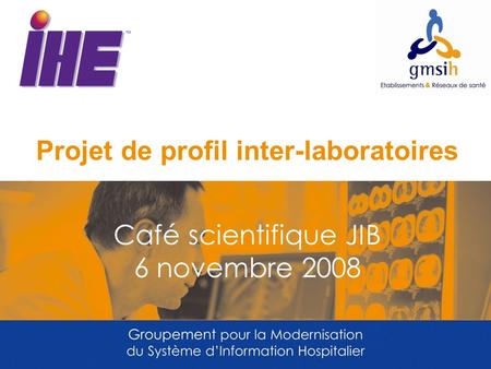Projet de profil inter-laboratoires Café scientifique JIB 6 novembre 2008.