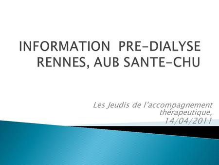 Les Jeudis de l’accompagnement thérapeutique, 14/04/2011.