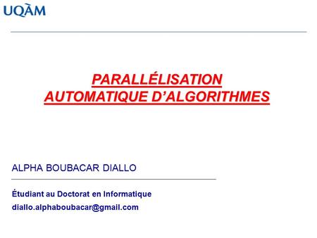 PARALLÉLISATION AUTOMATIQUE D’ALGORITHMES