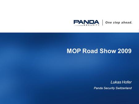 1 MOP Road Show 2009 Lukas Hofer Panda Security Switzerland.