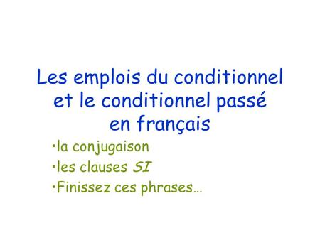 Les emplois du conditionnel et le conditionnel passé en français
