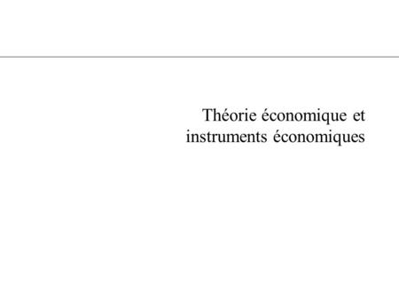 Théorie économique et instruments économiques