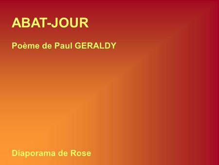 ABAT-JOUR Poème de Paul GERALDY Diaporama de Rose.