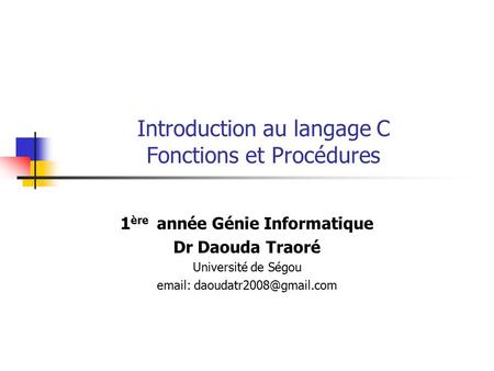 Introduction au langage C Fonctions et Procédures