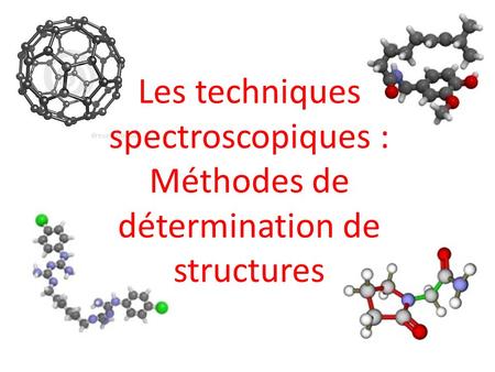 Les techniques spectroscopiques permettent de sonder la matière par différentes méthodes pour en déduire des informations sur la structure des molécules.