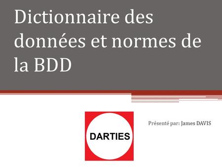 Dictionnaire des données et normes de la BDD