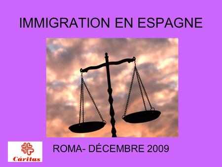 IMMIGRATION EN ESPAGNE ROMA- DÉCEMBRE 2009. Population (enregistrée) 1.01.09 Sur 46.661.950 personnes qui resident en Espagne, il y a 5.598.691 d’étrangers.