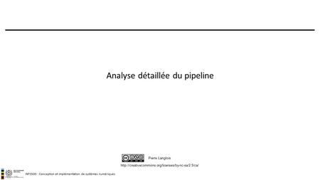 INF3500 : Conception et implémentation de systèmes numériques  Pierre Langlois Analyse détaillée du.