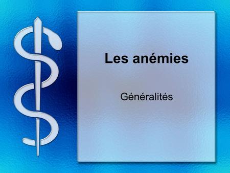 Les anémies Généralités.