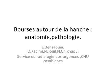 Bourses autour de la hanche : anatomie,pathologie.