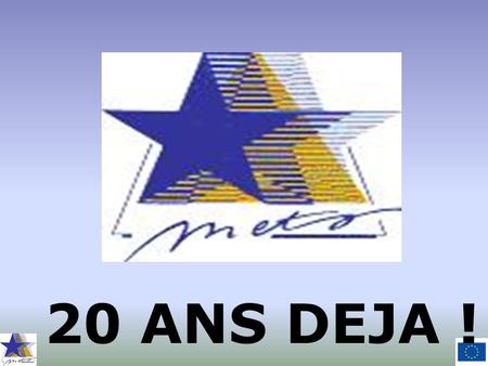 20 ANS DEJA !. LE MOUVEMENT EUROPEEN DES TRAVAILLEURS SOCIAUX UNE ASSOCIATION CREEE EN AVRIL 1988.