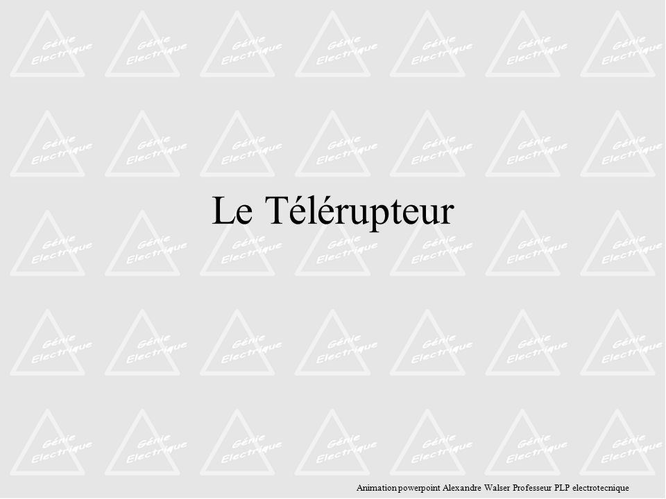 Le Télérupteur Animation powerpoint Alexandre Walser Professeur