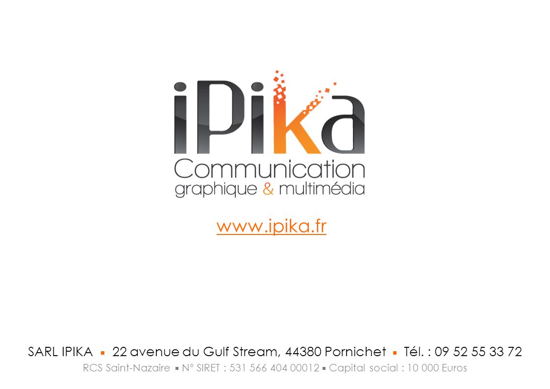 SARL IPIKA n 22 avenue du Gulf Stream, Pornichet n Tél - ppt video online  télécharger