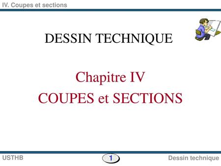 Chapitre IV COUPES et SECTIONS