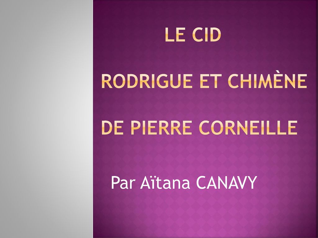 Le Cid Rodrigue Et Chimene De Pierre Corneille Ppt Video Online Telecharger