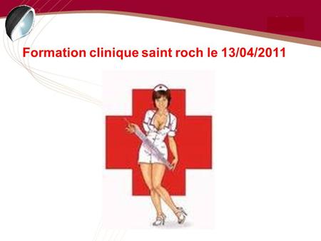 Formation clinique saint roch le 13/04/2011