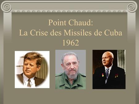 Point Chaud: La Crise des Missiles de Cuba 1962