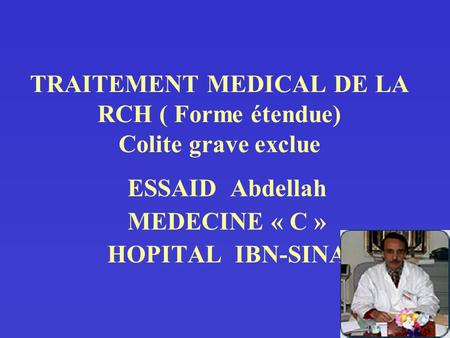 TRAITEMENT MEDICAL DE LA RCH ( Forme étendue) Colite grave exclue